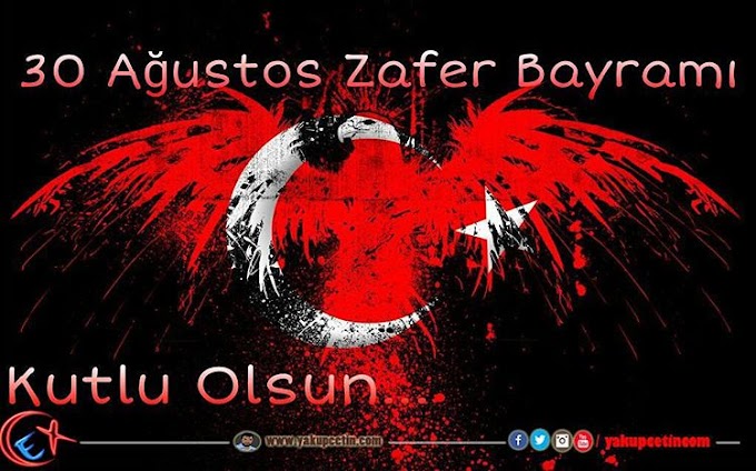 30 Ağustos Zafer Bayramınız Kutlu Olsun.