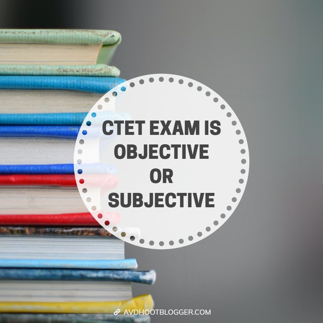 ctet exam subjective or objective?