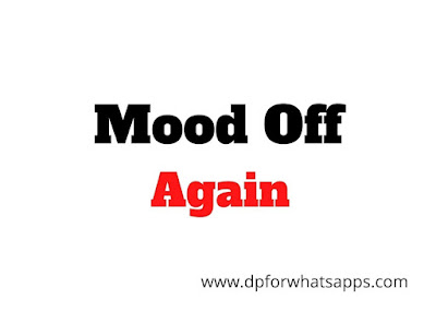 Mood off dp | Mood off dp for girl | Mood off dp for boy | Mood off dp emoji