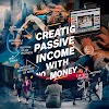 How I Create Passive Income With No Money