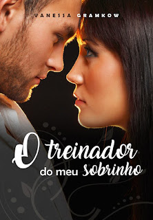 O Treinador do meu Sobrinho -  Vanessa Gramkow 