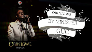 GUC – Obinigwe Lyrics