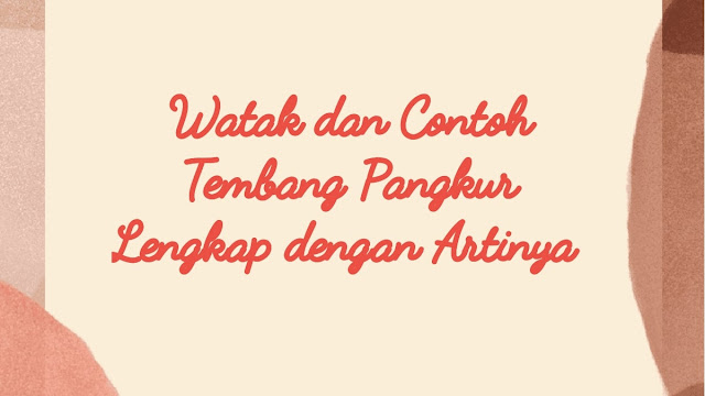 WATAK DAN CONTOH TEMBANG PANGKUR LENGKAP DENGAN ARTINYA