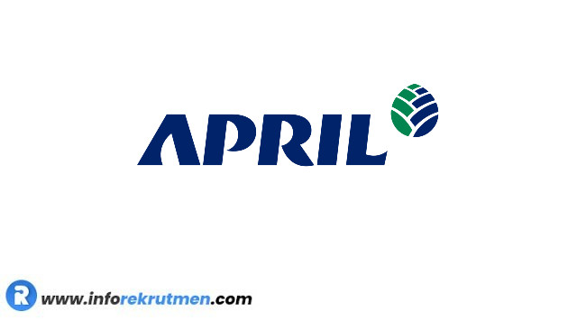 Rekrutmen APRIL Group Terbaru Tahun 2021 