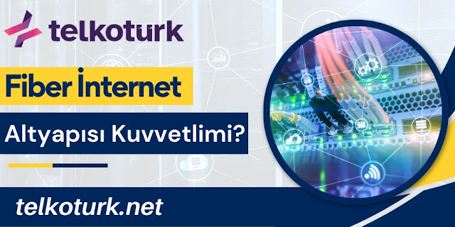 Fiber İnternet Altyapısı Kuvvetlimi