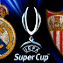 REAL MADRID VS SEVILLA | SUPERCOPA DE EUROPA EN VIVO!!!