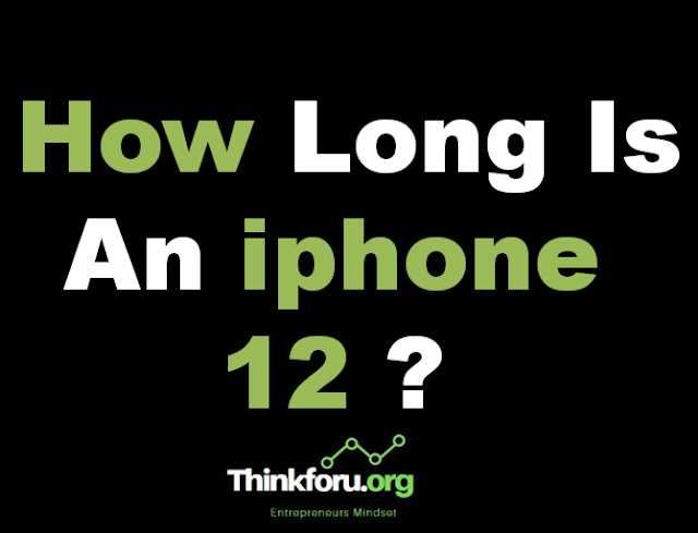Cover Image Of How Long is An iphone 12 ?