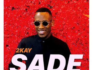 [AUDIO] 2kay – “Sade” (Prod. By Xtofa)