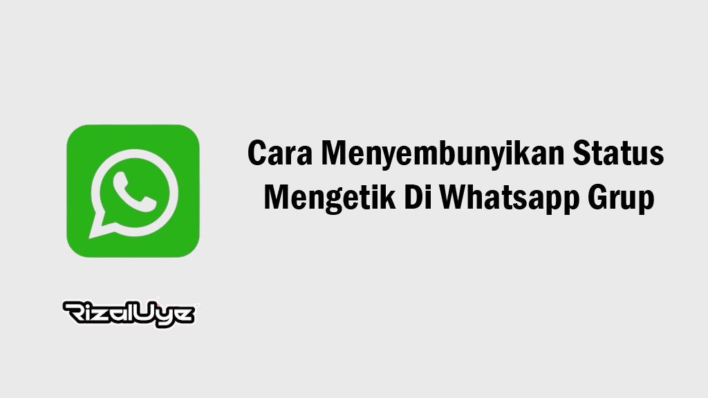 Cara Menyembunyikan Status Mengetik Di Whatsapp Grup