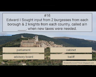 Edward I Sought input from 2 burgesses from each borough & 2 knights from each country, called a/n ____, when new taxes were needed. Answer choices include: parliament, cabinet, advisory board, bailiff