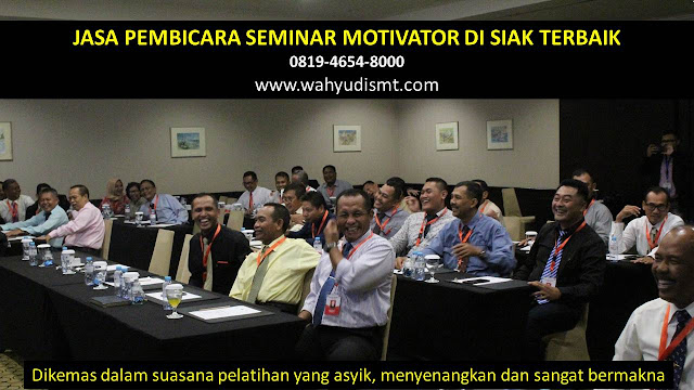 JASA PEMBICARA SEMINAR MOTIVATOR DI SIAK TERBAIK, PEMBICARA SEMINAR SIAK, MOTIVATOR SIAK, TRAINING MOTIVASI SIAK, MOTIVATOR MUDA SIAK, MOTIVATOR TERKENAL SIAK, MOTIVATOR BISNIS SIAK