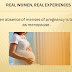 Real Women, Real Experiences- When absence of menses of pregnancy is taken as menopause