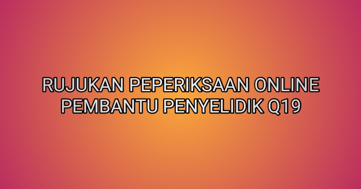 Rujukan Peperiksaan Pembantu Penyelidik 2019 - SUMBER KERJAYA