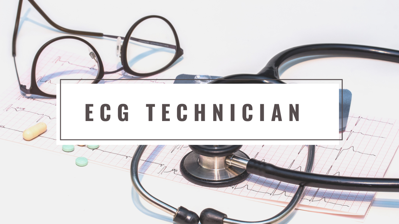 ECG Technician Course Details; Eligibility, Career, Scope, and Job