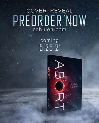 COVER REVEAL: ABORT by C.D. Hulen!