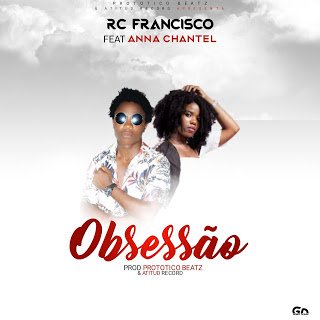 Rc Francisco - Obsessão (Feat. Anna Chantel)
