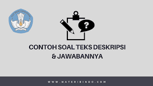 85+ Contoh Soal Teks Deskripsi Pilihan Ganda dan Jawabannya 85+ Contoh Soal Teks Deskripsi Pilihan Ganda dan Jawabannya