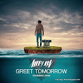 Lirik Lagu  Alffy Rev - Greet Tomorrow ft. Mr. HeadBox & Afifah