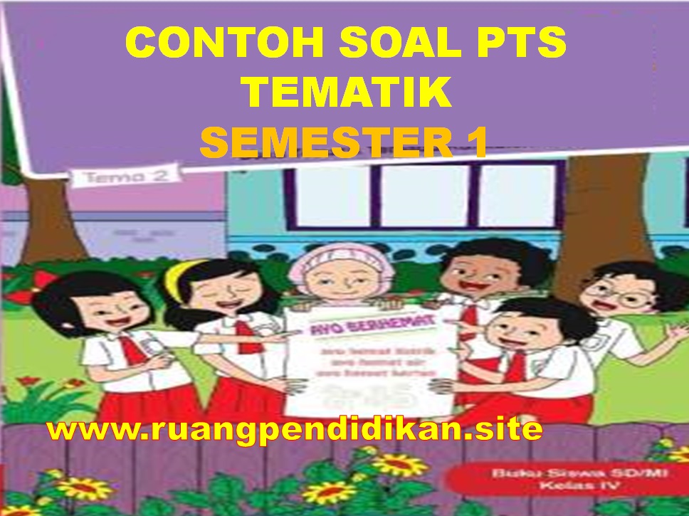 Soal Dan Jawaban PTS Tematik Kelas 4 SD/MI