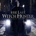 Download Film The Last Witch Hunter ( 2015 ) HD Bluray Sub Indo Terbaru