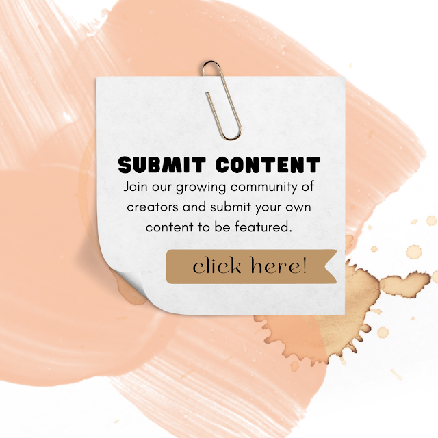 submit content: join our growing community of creators and click here to submit your content to be featured on the blog