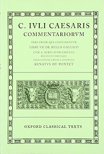 Caesar Commentarii. I. (Gallic War): (Bellum Gallicum, cum A. Hirti supplemento)
