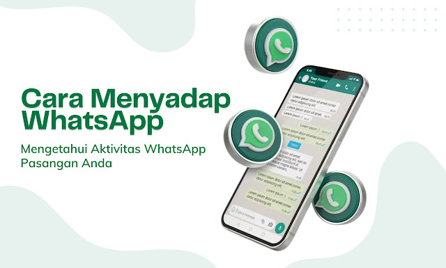 Cara Menyadap WhatsApp Pasangan: Mengetahui Aktivitas WhatsApp Pasangan Anda