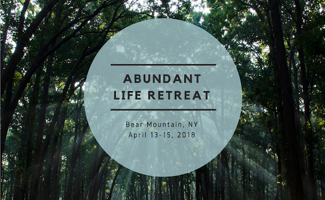 Abundant Life Retreat - Bear Mountain - April 13-15, 2018