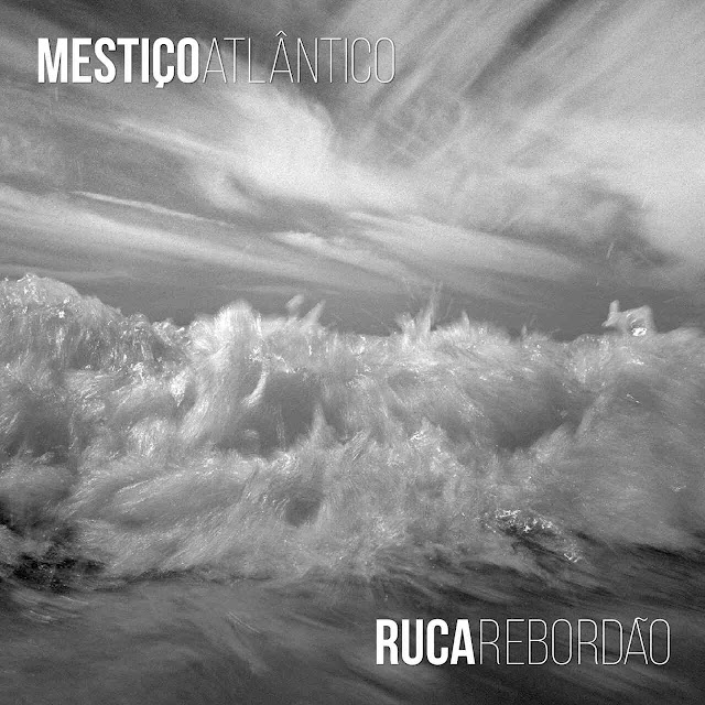 Capa do álbum "Mestiço Atlântico" de Ruca Rebordão.