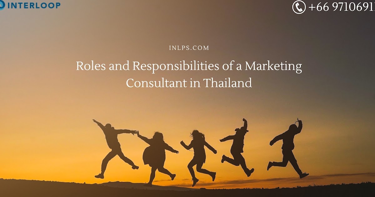 Roles and Responsibilities of a Marketing Consultant in Thailand