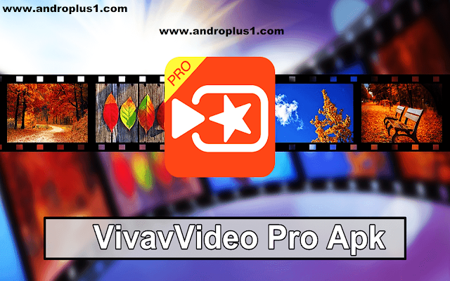 vivavideo pro apk