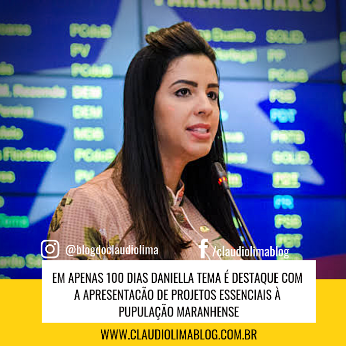 Em apenas 100 dias Daniella tema é destaque com a apresentacão de projetos essenciais à pupulação maranhense