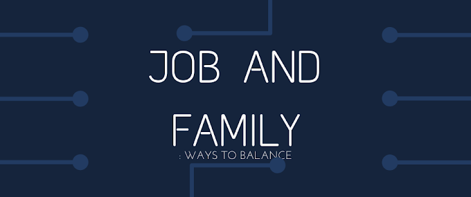 JOB AND FAMILY: WAYS TO BALANCE