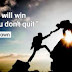 "You will win if you don't quit."