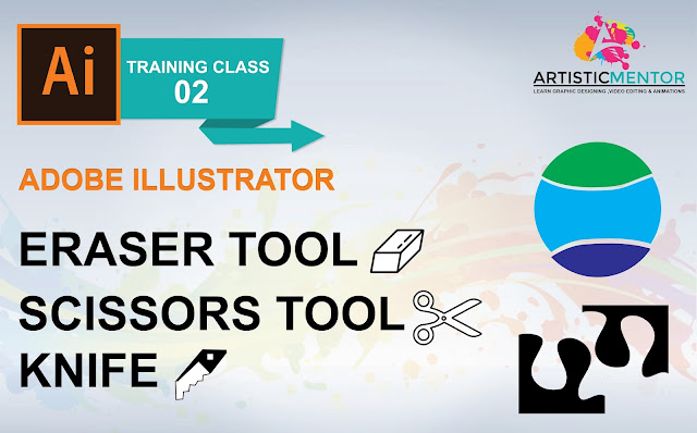 how to use eraser tool,scissors tool,knife tool in illustrator 