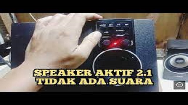 Cara Memperbaiki Speaker Aktif Tidak Ada Suara