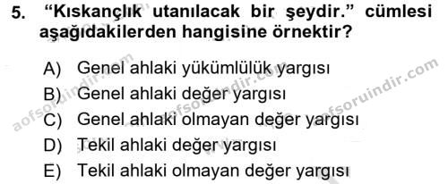 AÖF Adalet Meslek Etiği Dersi 2017 2018 Yılı (Vize) Ara Sınav Soruları 5. Soru