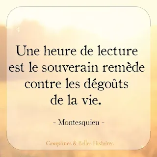 Une heure de lecture est le souverain remède contre les dégoûts de la vie  (Montesquieu) - Citation de livre pour enfant par Comptines et Belles Histoires