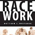 Race Work: The Rise of Civil Rights in the Urban West