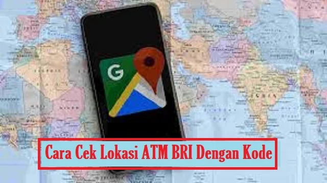 Cara Cek Lokasi ATM BRI Dengan Kode