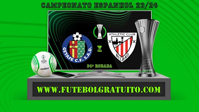 Assistir Getafe x Athletic Bilbao ao vivo online grátis 03/05/2024