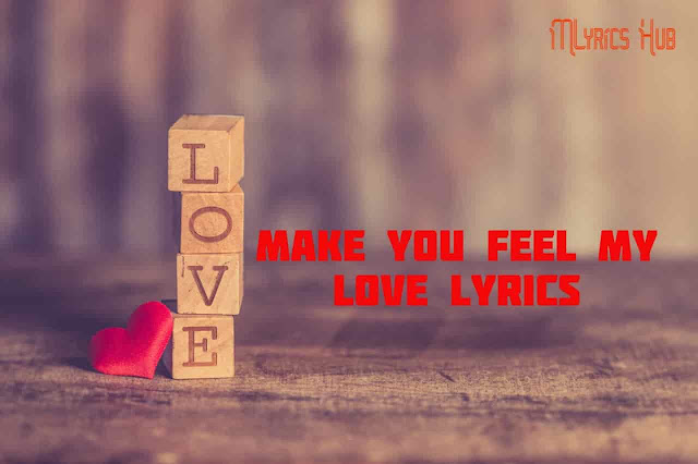 Make You Feel My Love Song Lyrics Shane Filan