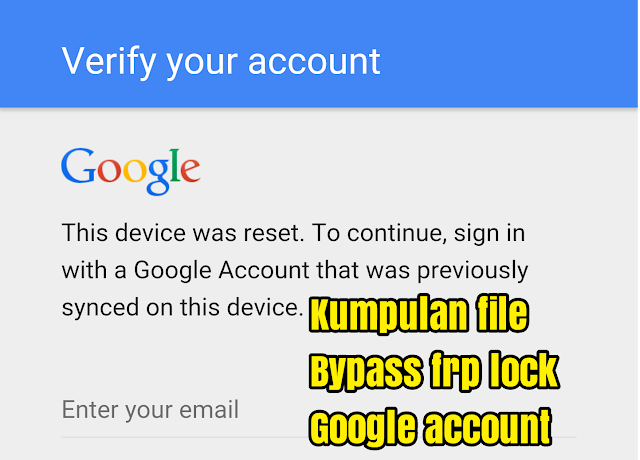 Kumpulan file bypass frp unlock google account android