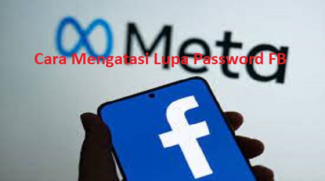 Cara Mengatasi Lupa Password FB