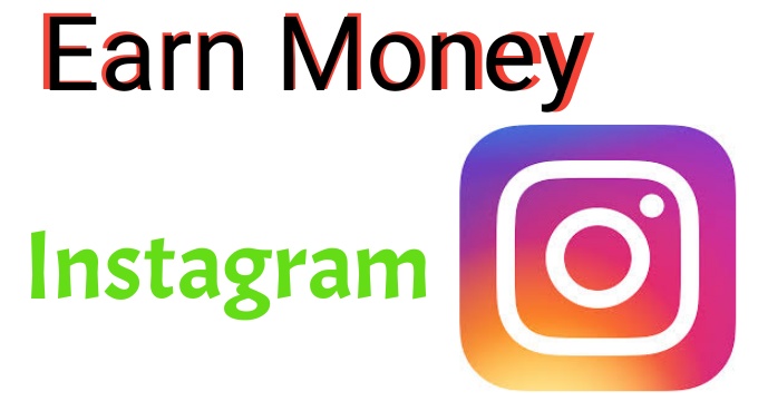 Earn Money on Instagram | How to Make Money on Instagram