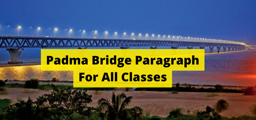 PARAGRAPH ON PADMA BRIDGE | 2022 | SSC, HSC – ALL CLASSES