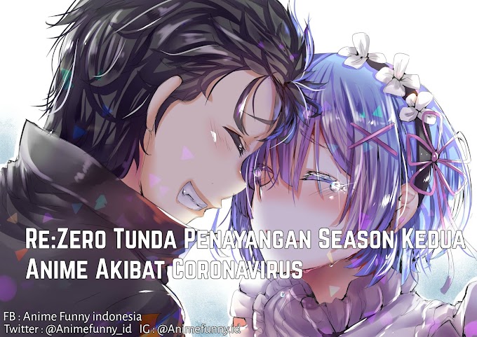 Re:Zero Tunda Penayangan Season Kedua Anime Akibat Coronavirus