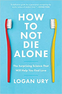 How to Not Die Alone: The Surprising Science That Will Help You Find Love (Simon & Schuster, 2021, 352 pages)