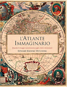 »sCAriCA. L'atlante immaginario. Quando le mappe raccontavano sogni, miti e invenzioni PDF di Mondadori