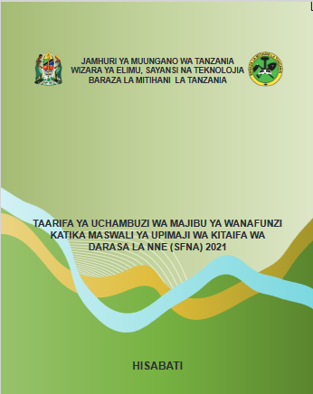 REPORT FOR STANDARD FOUR NATIONAL ASSESSMENT (SFNA) HISABATI 2021/ RIPOTI YA UCHAMBUZI WA  MITIHANI YA DARASA LA NNE HISABATI 2021
